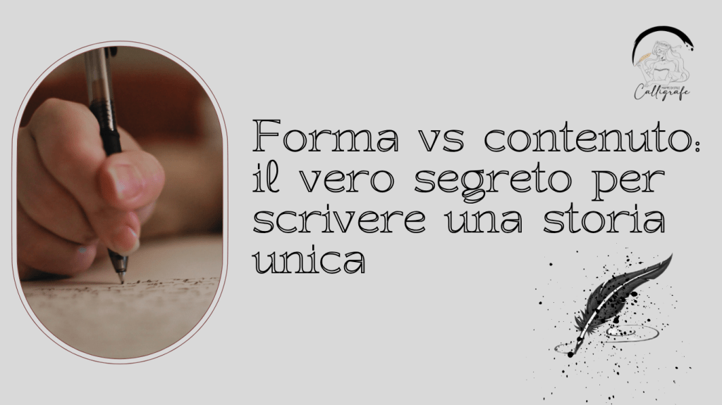 Forma vs contenuto: il vero segreto per scrivere una storia&nbsp;unica