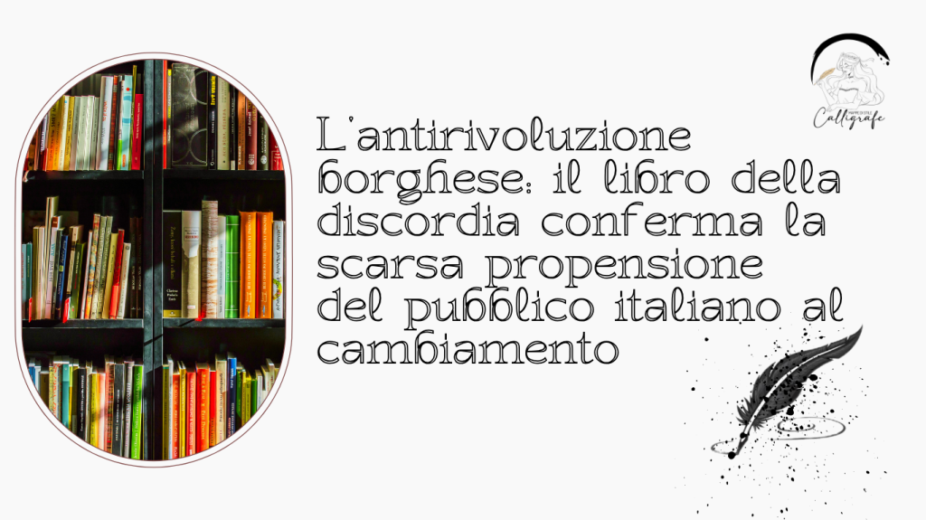 L’antirivoluzione borghese: il libro della discordia conferma la scarsa propensione del pubblico italiano al&nbsp;cambiamento