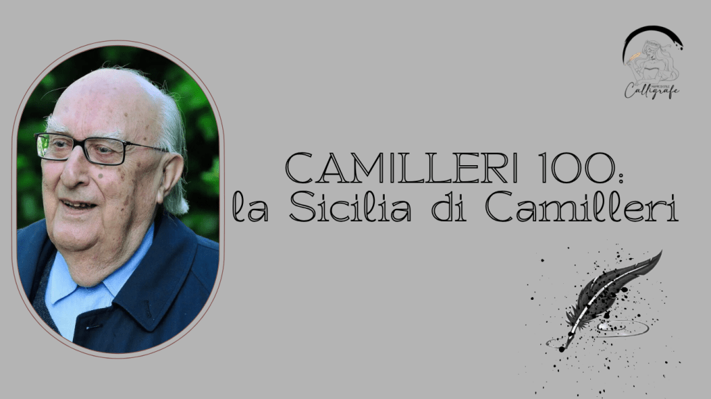 CAMILLERI 100: La Sicilia di&nbsp;Camilleri