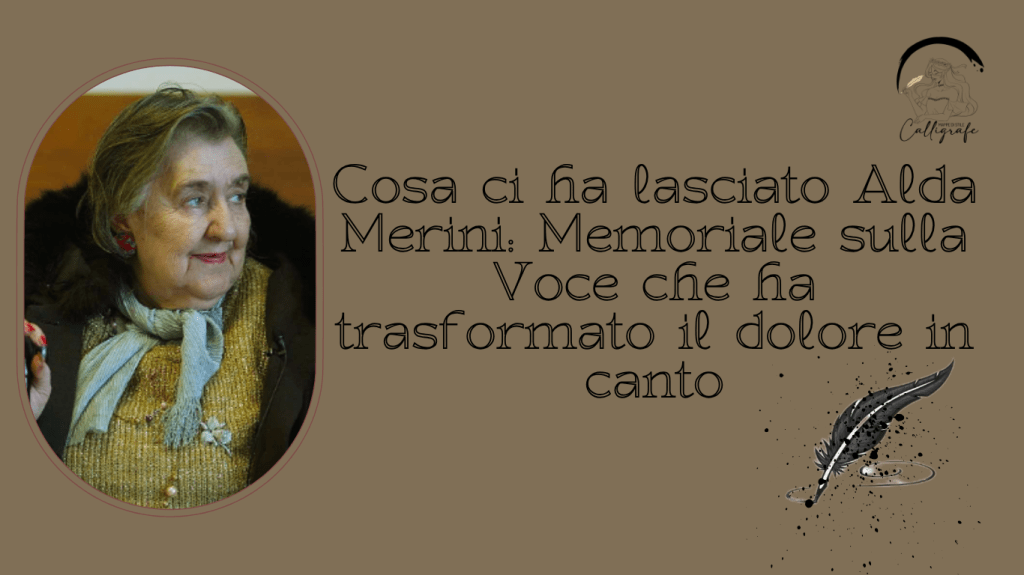 Cosa ci ha lasciato Alda Merini: Memoriale sulla Voce che ha trasformato il dolore in&nbsp;canto