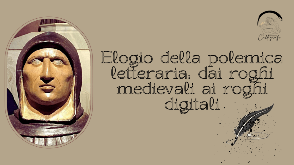 Elogio della polemica letteraria: dai roghi medievali ai roghi digitali – Editoriale a cura di Federica&nbsp;Nardo