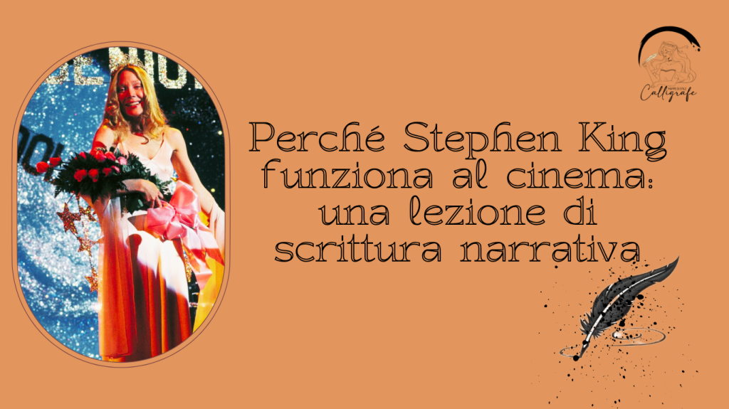 Perché Stephen King funziona al cinema: una lezione di scrittura&nbsp;narrativa