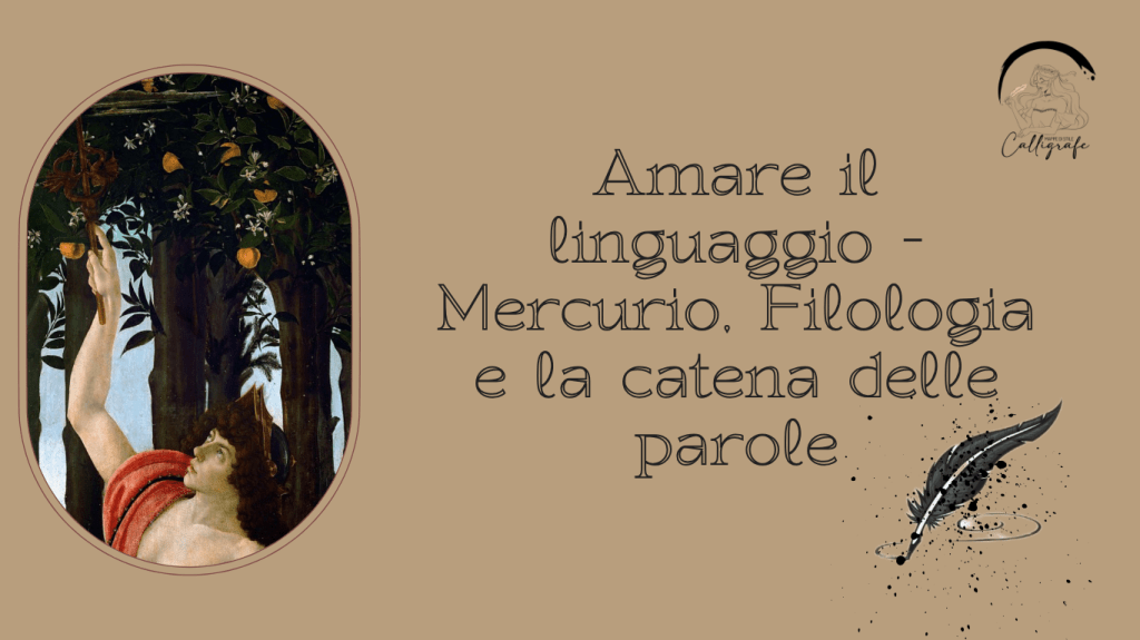 Amare il linguaggio – Mercurio, Filologia e la catena delle&nbsp;parole