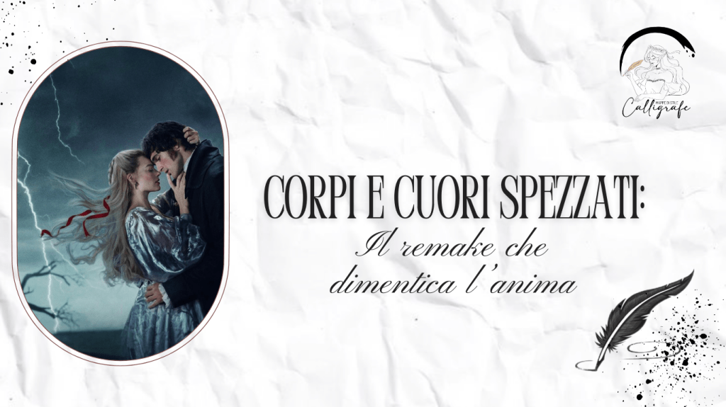Corpi e cuori spezzati: il remake che dimentica l’anima