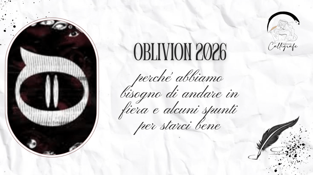 Oblivion 2026: perché abbiamo bisogno di andare in fiera e alcuni spunti per starci bene