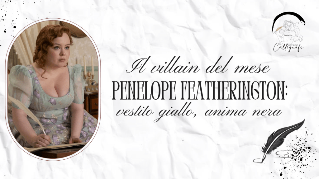 Il villain del mese – Penelope Featherington: vestito giallo, anima nera