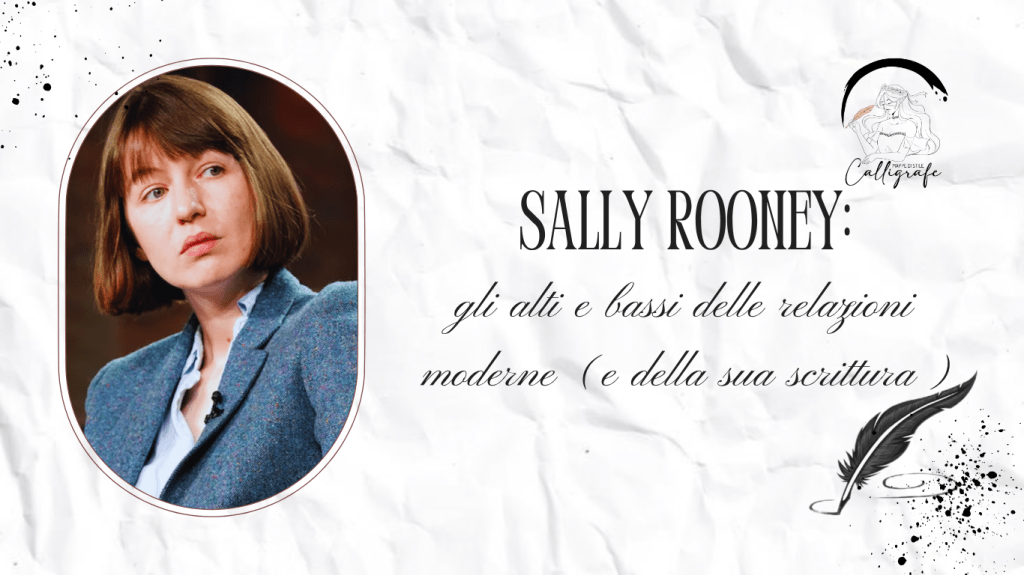 Sally Rooney: gli alti e bassi delle relazioni moderne (e della sua&nbsp;scrittura)
