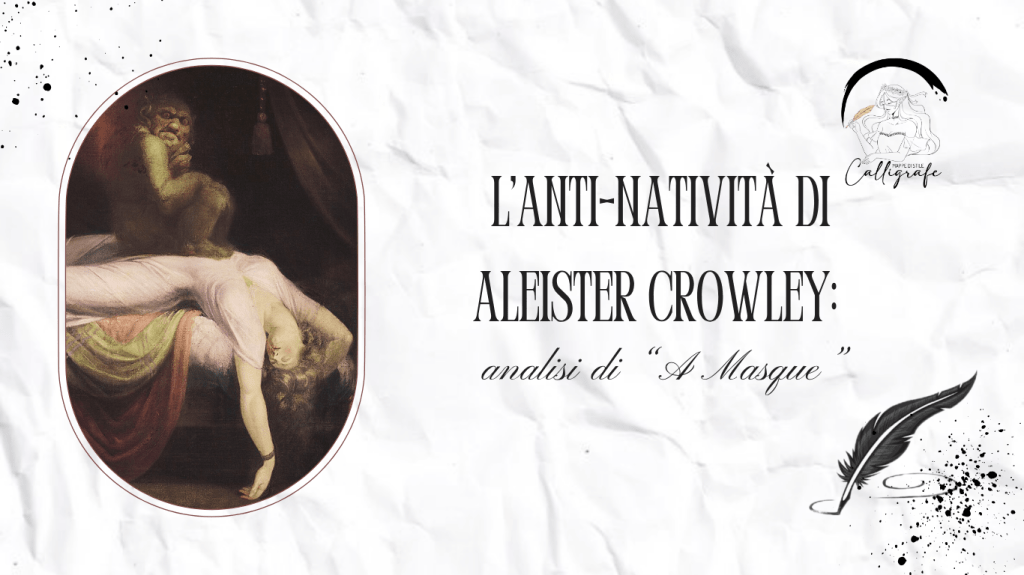 L’Anti-Natività di Aleister Crowley: analisi di “A&nbsp;Masque”