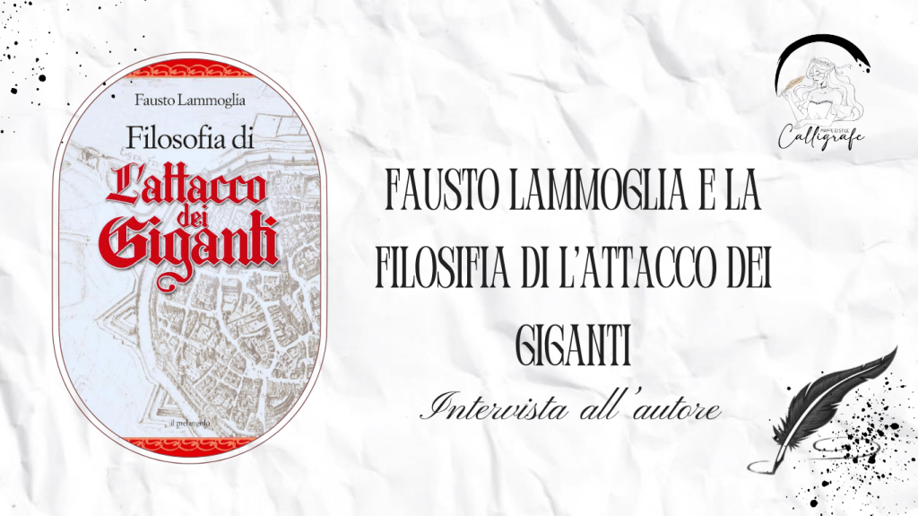 Intervista a Fausto Lammoglia: la morte, la verità e l’eroismo in “L’attacco dei Giganti”